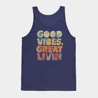 Good Vibes, Great Livin Tank Top